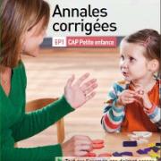 Annales corrigées du CAP Petite Enfance